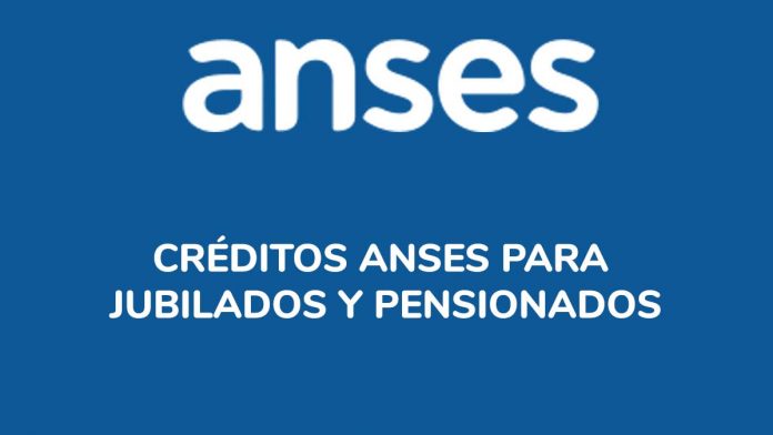 Créditos ANSES para jubilados y pensionados