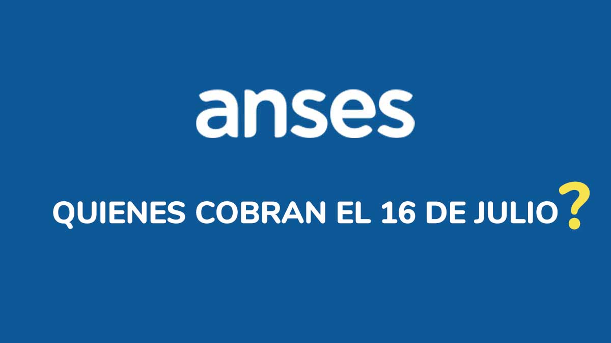 Anses pagos 16 de julio