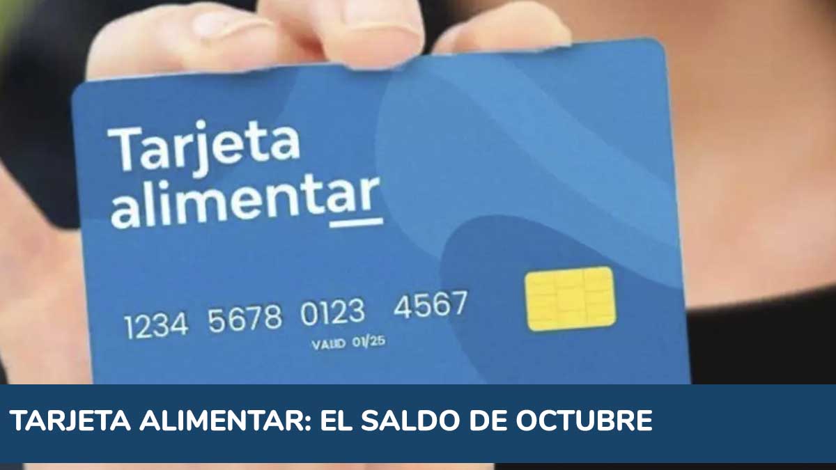 Tarjeta Alimentar: cuándo comenzará a cargarse el saldo de octubre