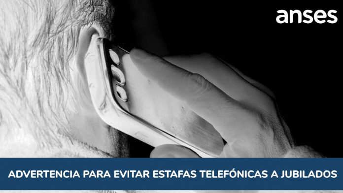 Advertencia de Anses para evitar estafas telefónicas a jubilados Advertencia de Anses para evitar estafas telefónicas a jubilados