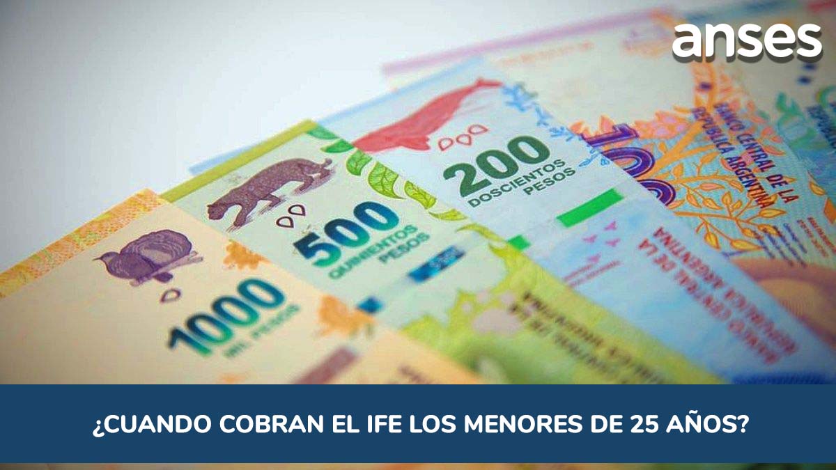 IFE a Menores de 25 años: ¿cuándo cobran los que actualizaron datos en Anses?