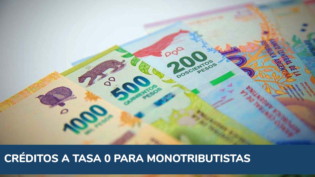 Créditos tasa 0 para monotributistas