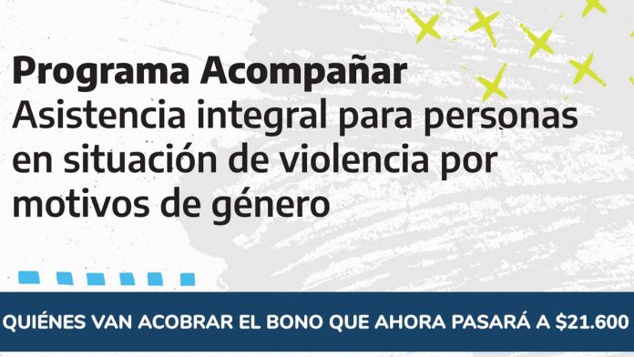 Programa Acompañar: quiénes podrán cobrar el bono que ahora pasará a $21.600