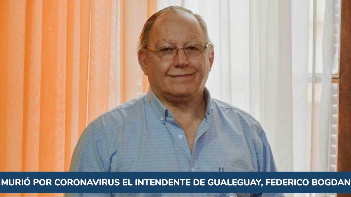Murió por coronavirus el intendente de Gualeguay, Federico Bogdan