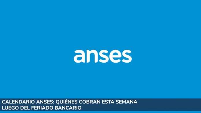 Calendario Anses: quiénes cobran esta semana luego del feriado bancario