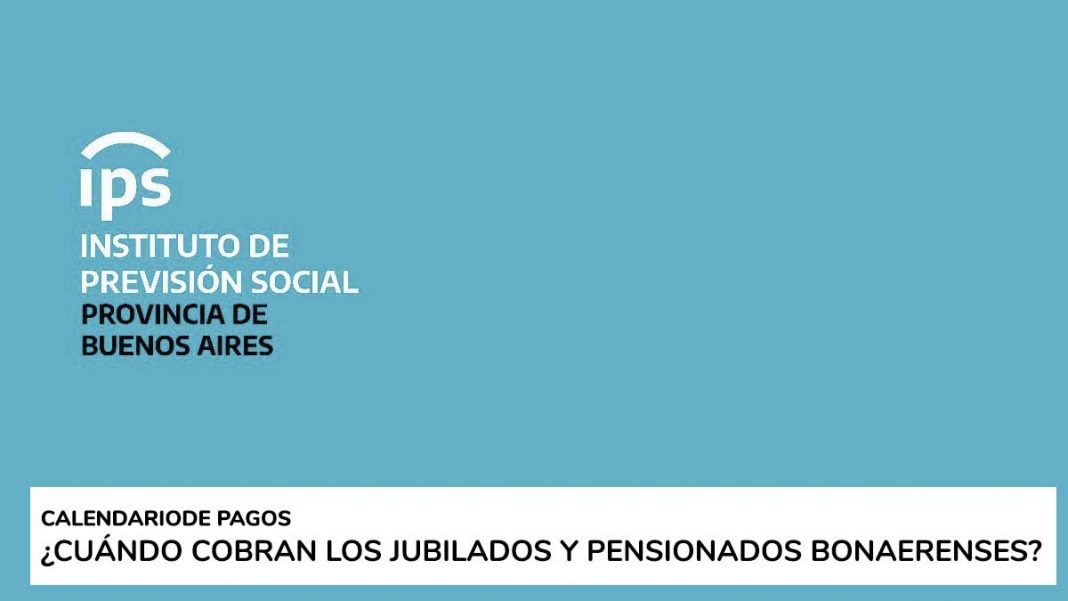 Calendario IPS ¿Cuándo cobran los jubilados y pensionados bonaerenses?