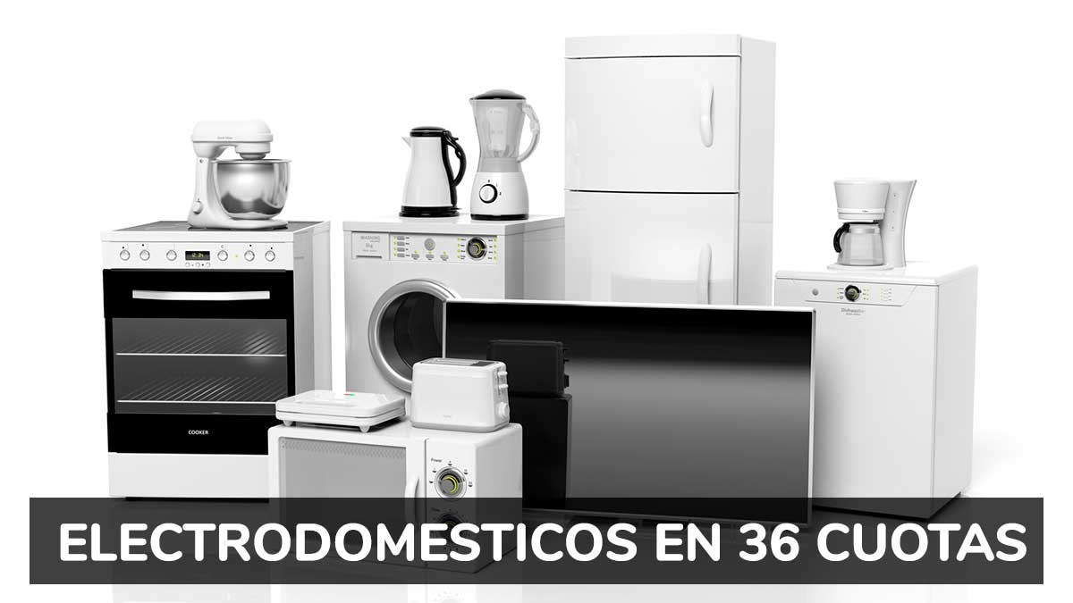 Créditos para electrodomésticos: cómo comprar en hasta 36 cuotas