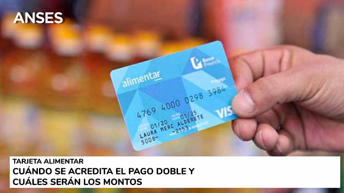 Tarjeta Alimentar: cuándo se acredita el pago doble y cuáles serán los montos