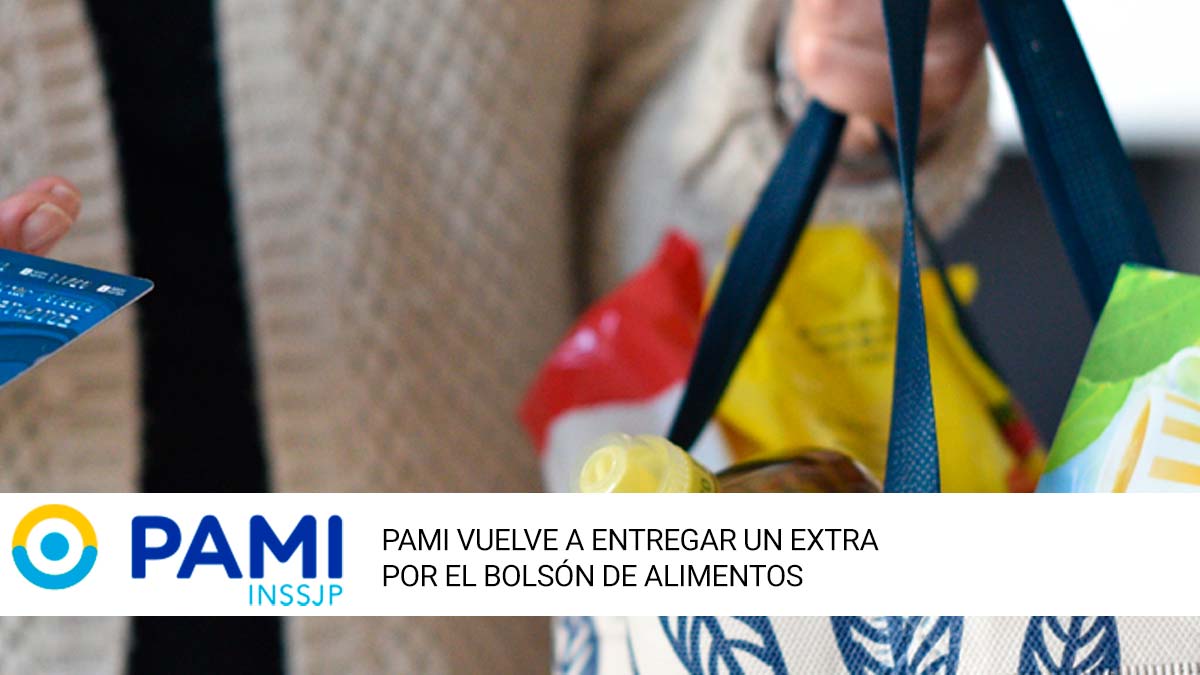 PAMI vuelve a entregar un extra por el bolsón de alimentos