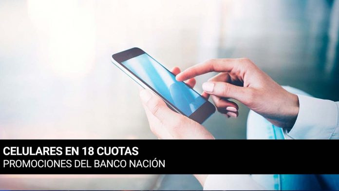 Celulares en 18 cuotas del Banco Nación